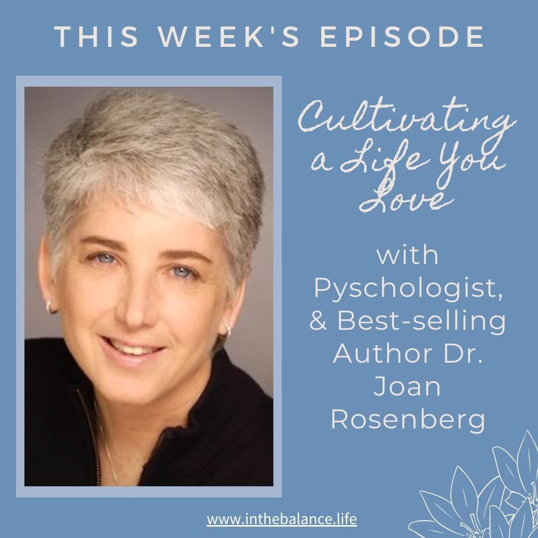 In this week's new episode, best-selling author, psychologist, and master clinician Dr. Joan Rosenberg talks about how we can curate and cultivate and shape the life we want by redefining our ideas of emotional strength and being aware of the mind/bo