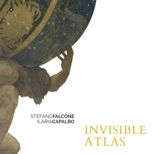 Falcone/Capalbo — Invisible Atlas (2017)
