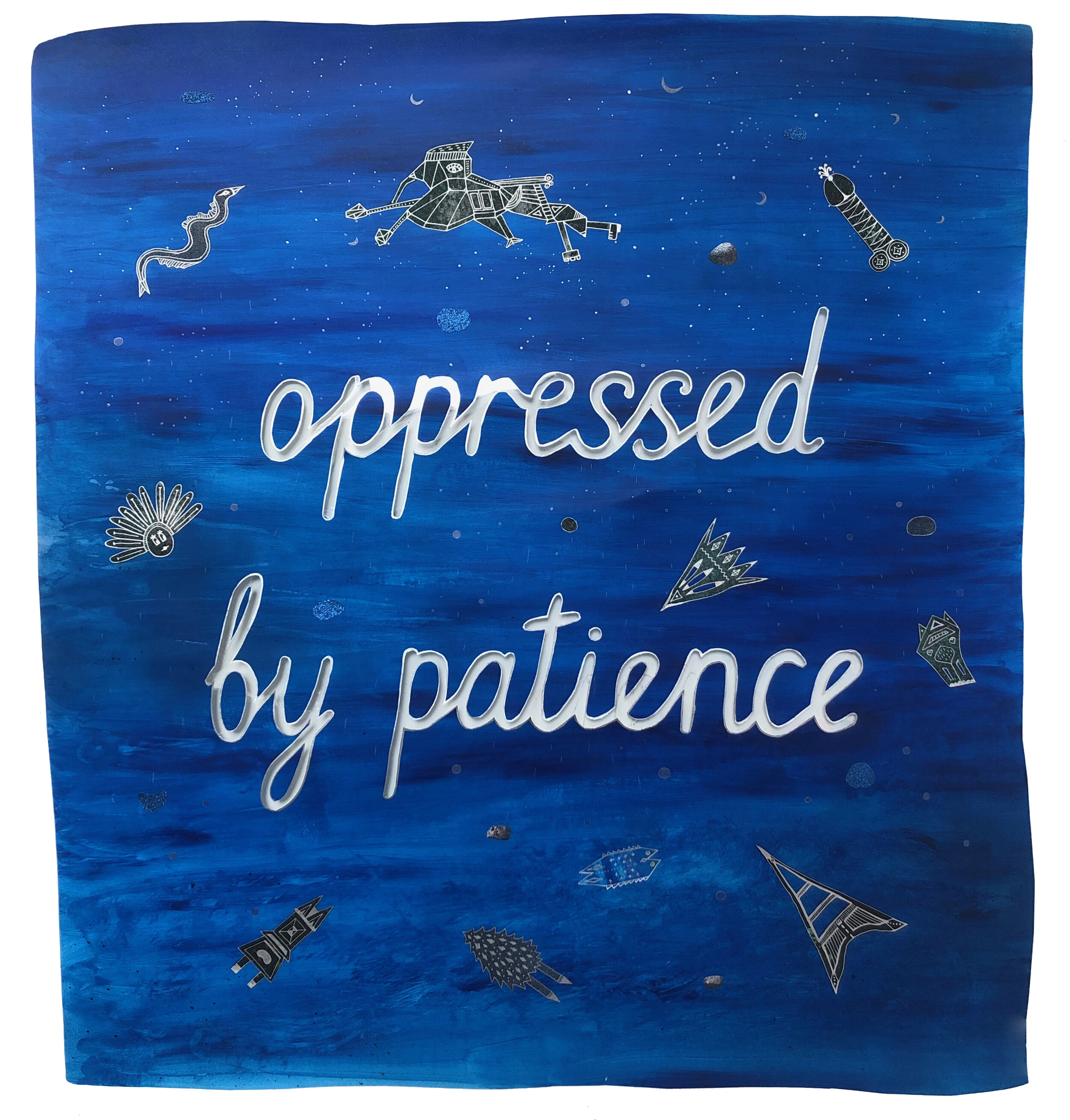 Oppressed by patience