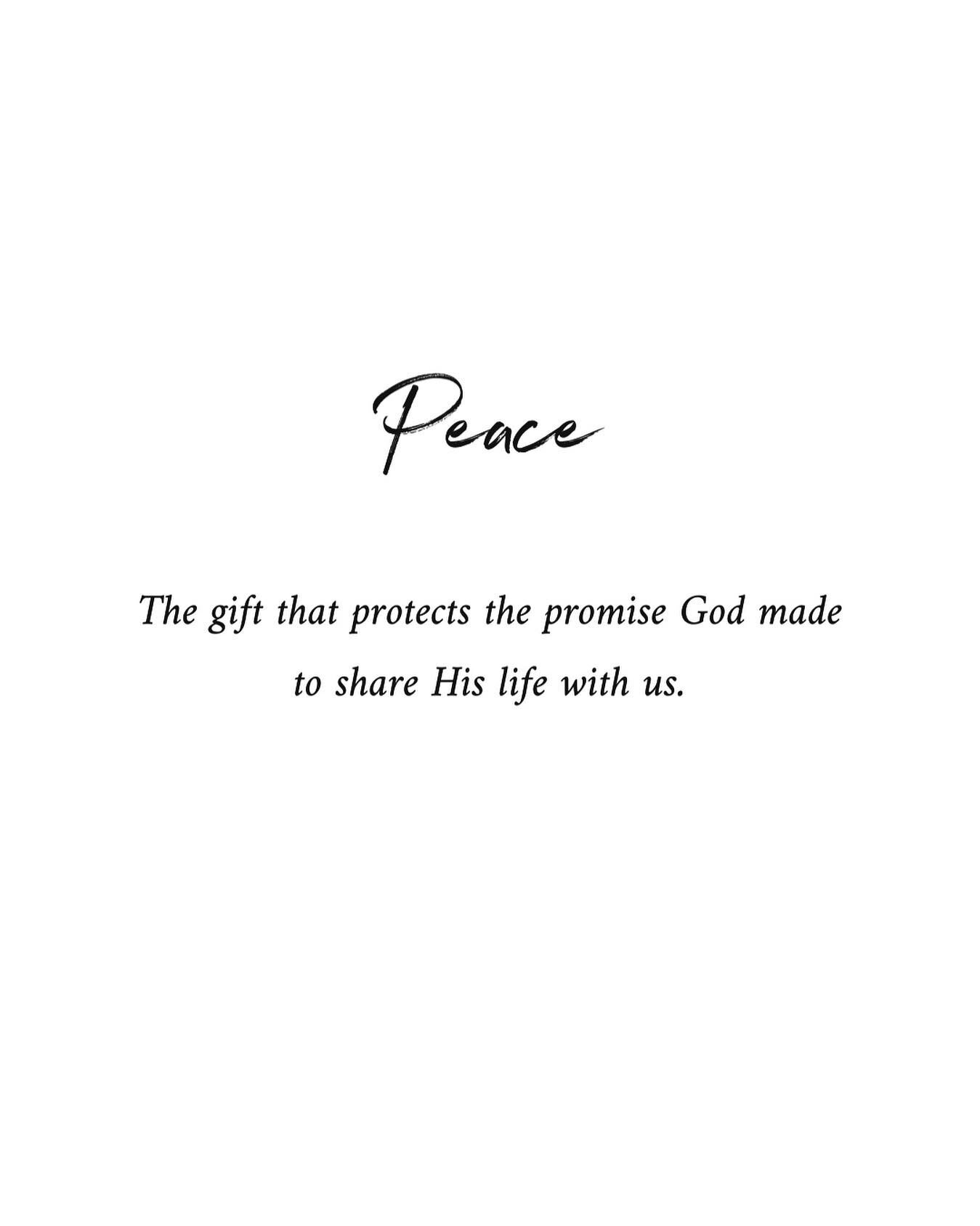 | P E A C E | 

His promise is the seal that holds the scroll of our heart. The promise that declares we have a life with and in God that death cannot overcome and sin cannot break. There is no power or person who can change God&rsquo;s vision of see