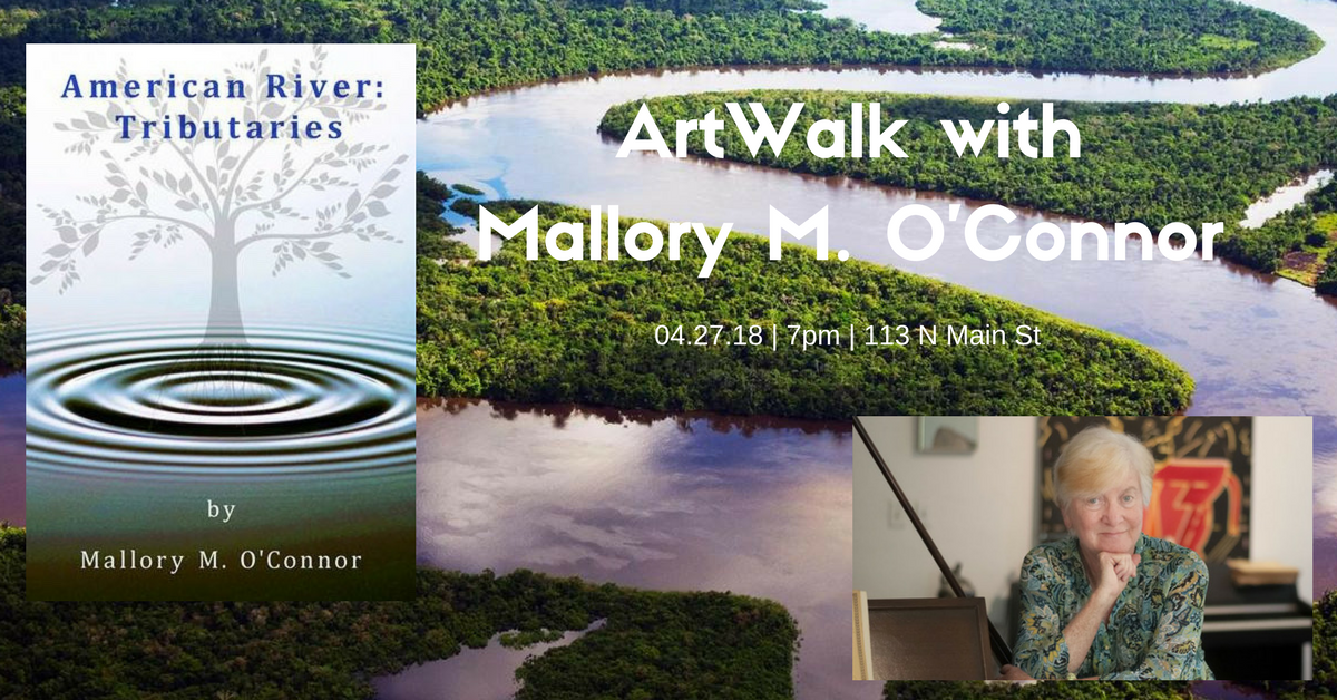 ArtWalk: Mallory O'Connor & American River: Tributaries