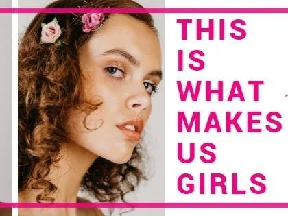 This Is What Makes Us Girls
