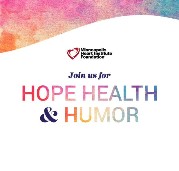 Hope Health and Humor — A Benefit for Minneapolis Heart Institute Foundation