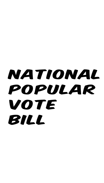 NATIONAL POPULAR VOTE BILL