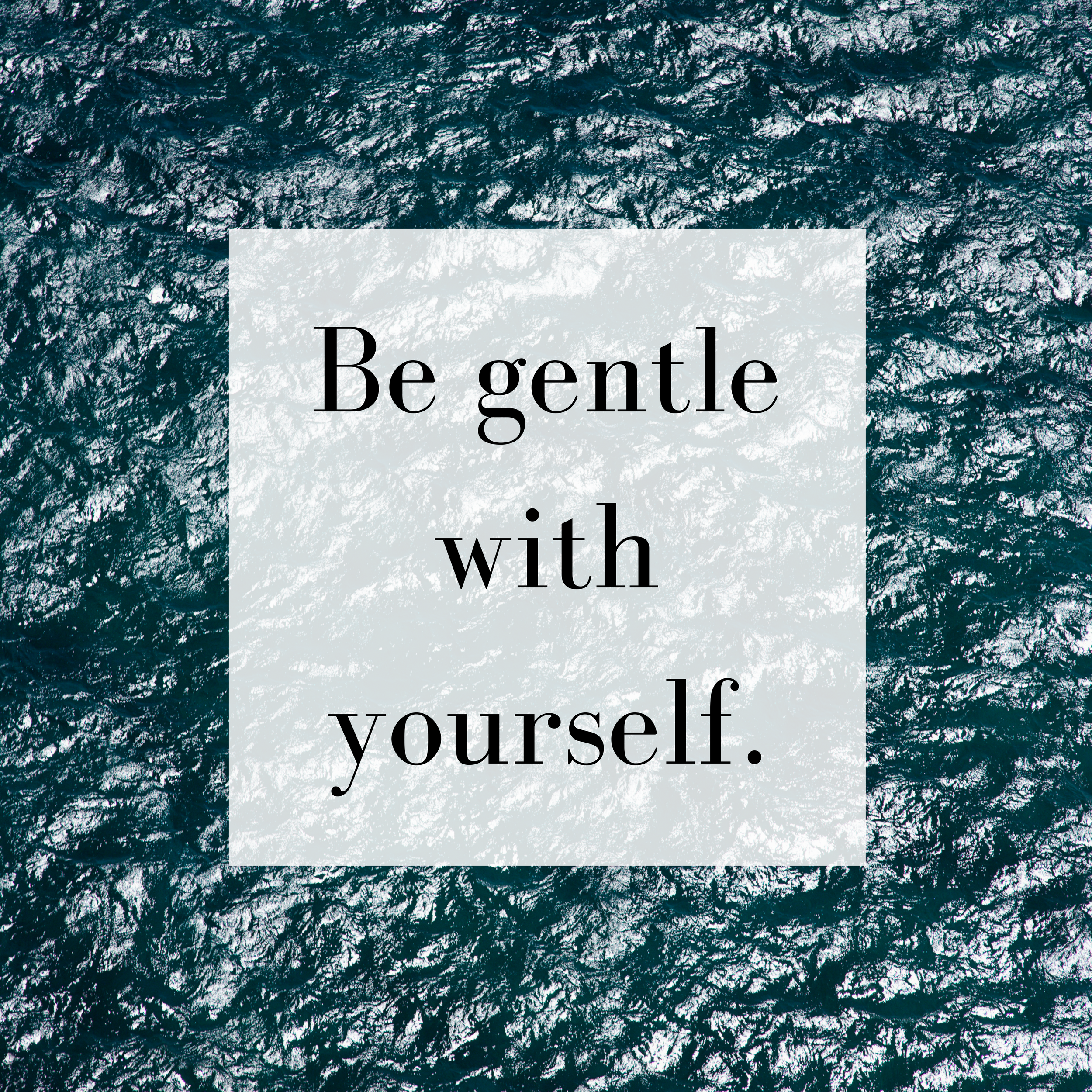 Be gentle with yourself..png