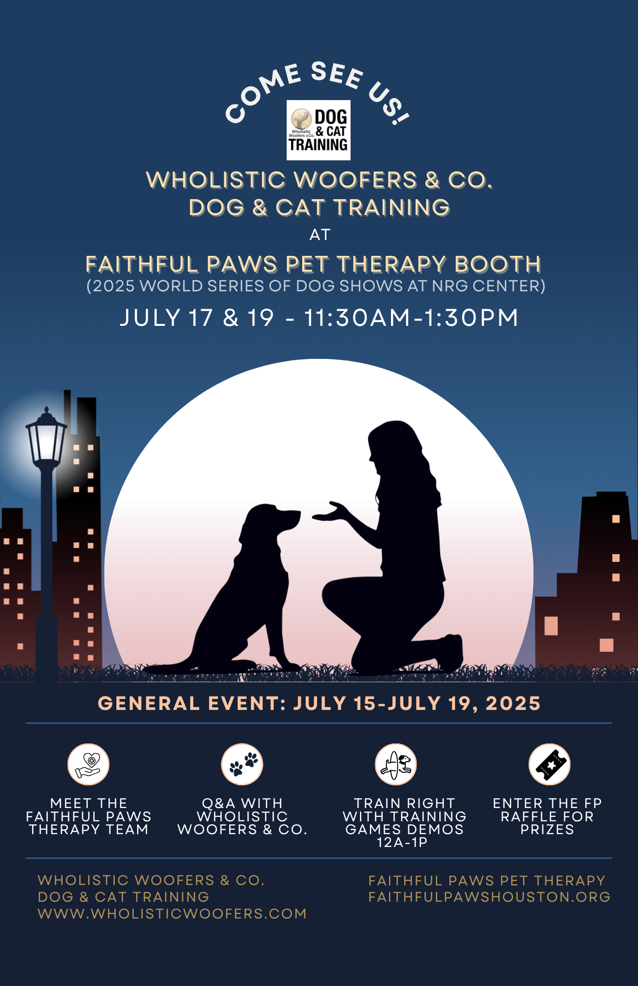 Event poster for Wholistic Woofers & Co. dog and cat training at Faithful Paws Pet Therapy Booth, July 17 & 19, 2025, 11:30 AM to 1:30 PM, as part of the 2025 World Series of Dog Shows at NRG Center, with sections for meeting therapy teams, Q&A, training games demos, and raffle prizes. Sunset cityscape with a silhouette of a girl kneeling with a dog, set against a large moon and a dark blue sky.