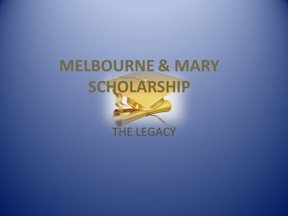 MELBOURNE & MARY SCHOLARSHIP.jpg