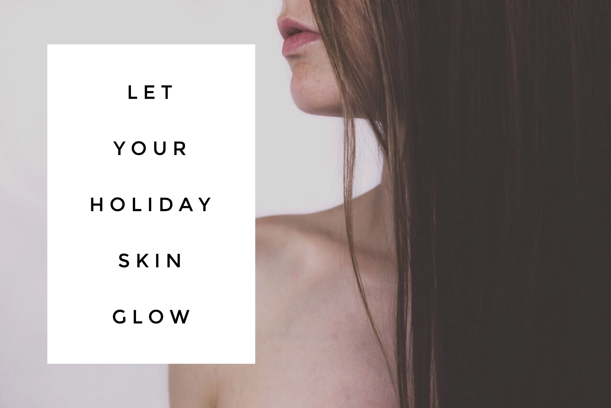 Let Your Holiday Skin Glow