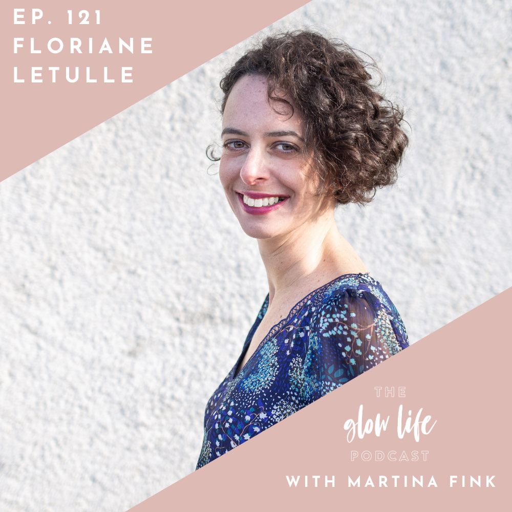 #121 Healing Lupus, Quitting Your Job, and Becoming The Star of Your Own Show with Floriane Letulle
