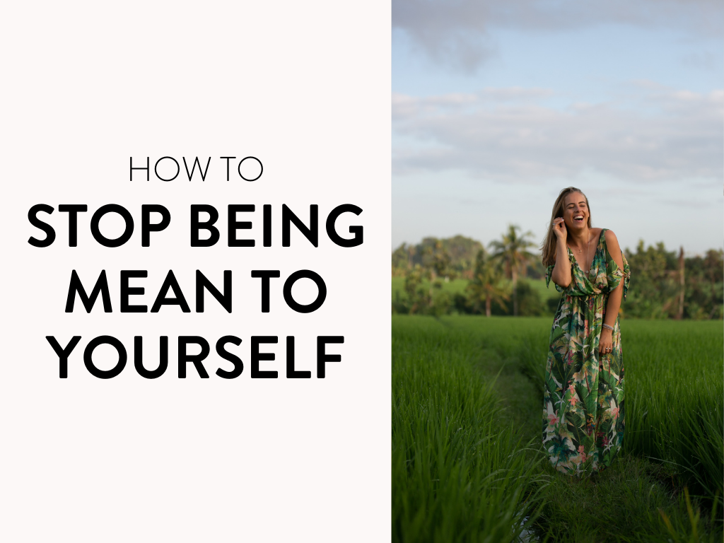 How to Stop Being Mean to Yourself