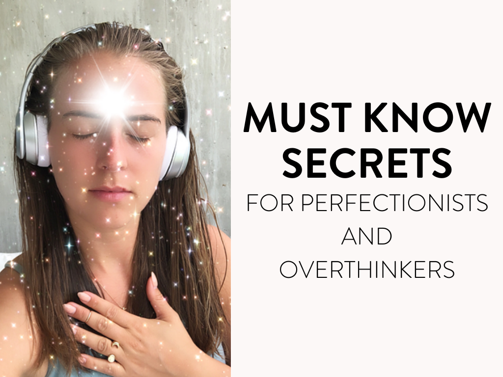 Must-Know Secrets for Perfectionists and Overthinkers