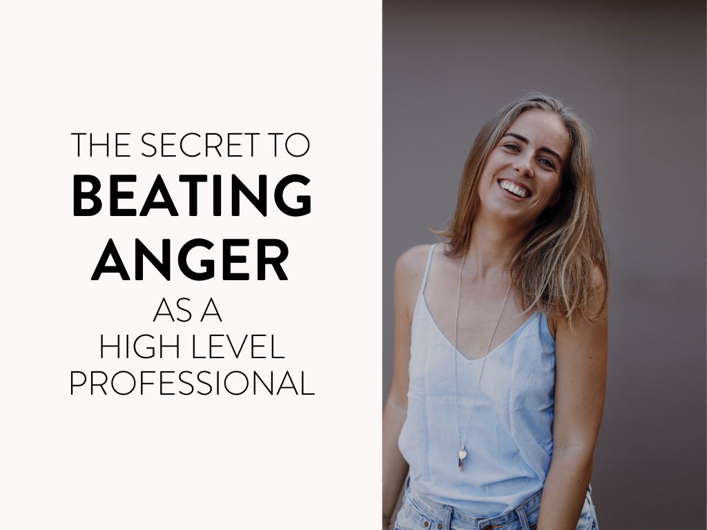 The Secret to Beating Anger as a High Level Professional