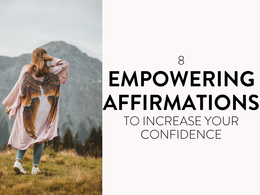 8 Empowering Affirmations to Increase Your Confidence