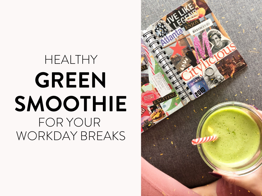 Healthy Green Smoothie for Your Workday Breaks