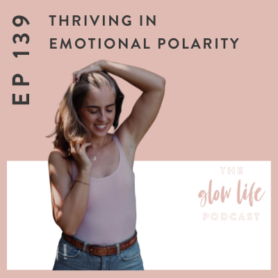 #139 Thriving in Emotional Polarity