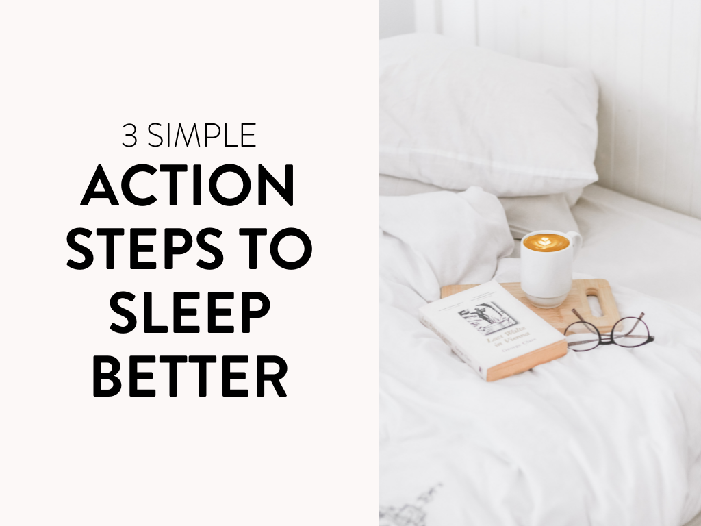3 Simple Action Steps to Sleep Better