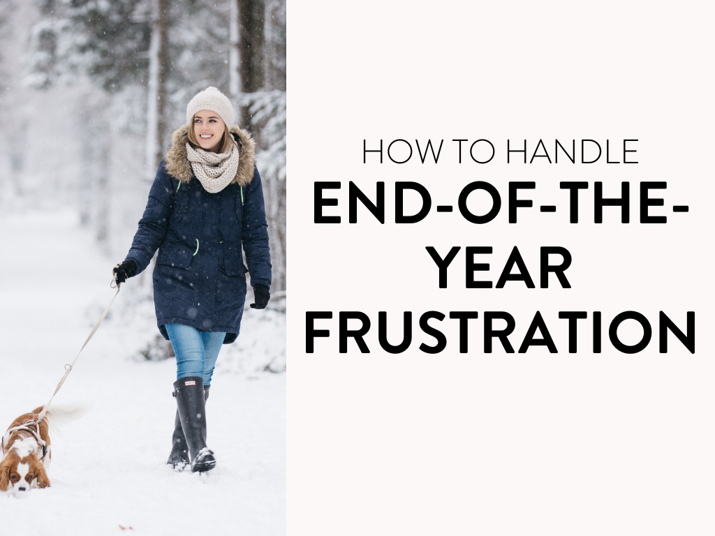 How to Handle End-of-Year Frustration