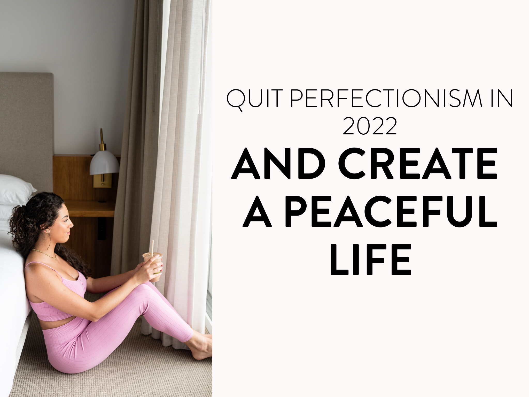 Quit Perfectionism in 2022 and Create a Peaceful Life