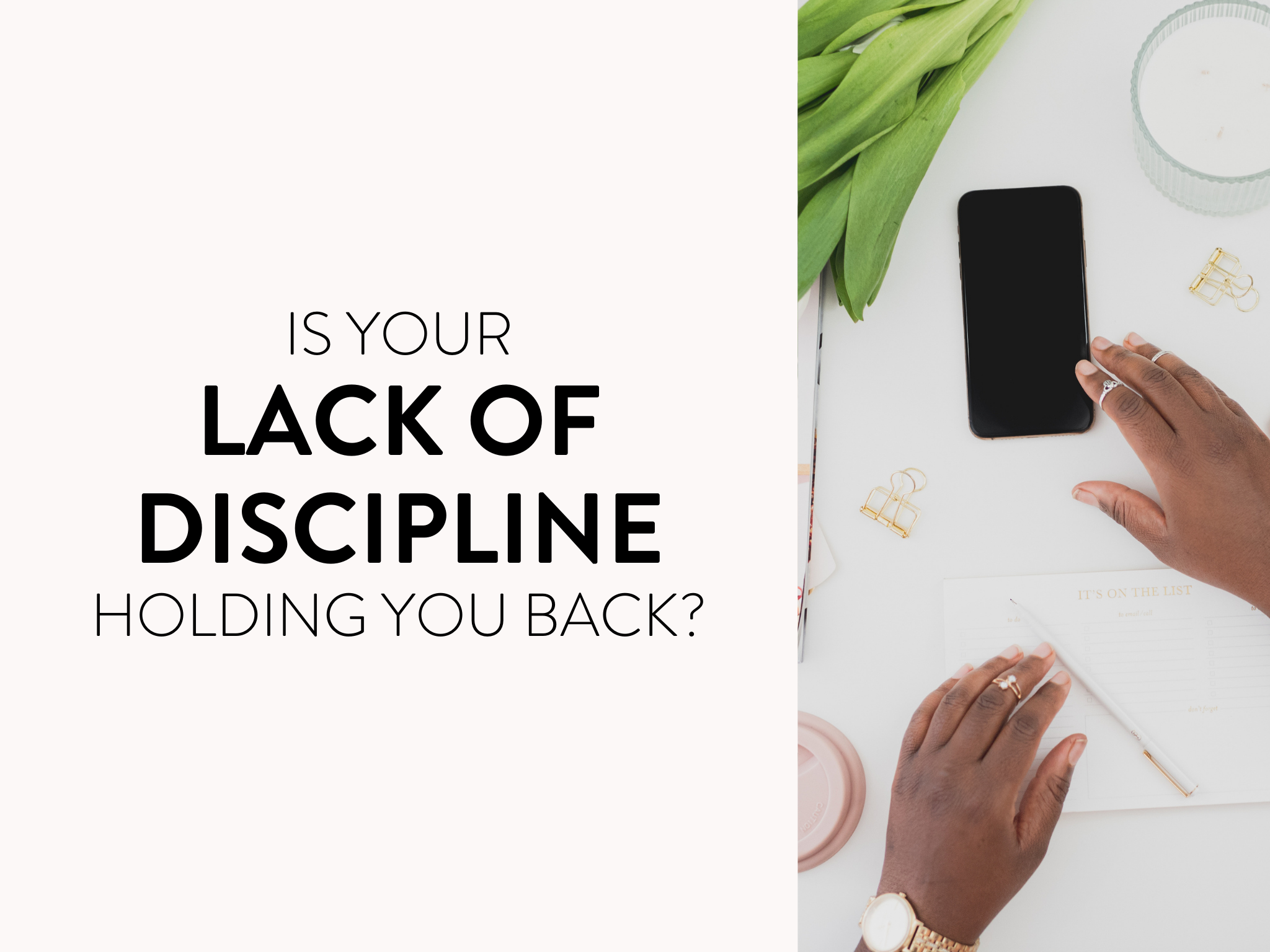 Is Your Lack of Discipline Holding You Back?