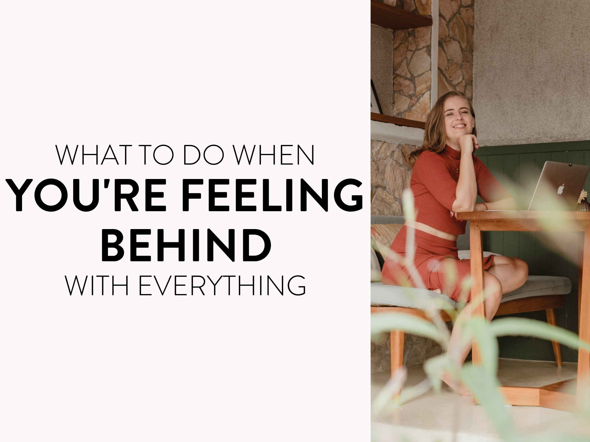 What to Do When You're Feeling "Behind"