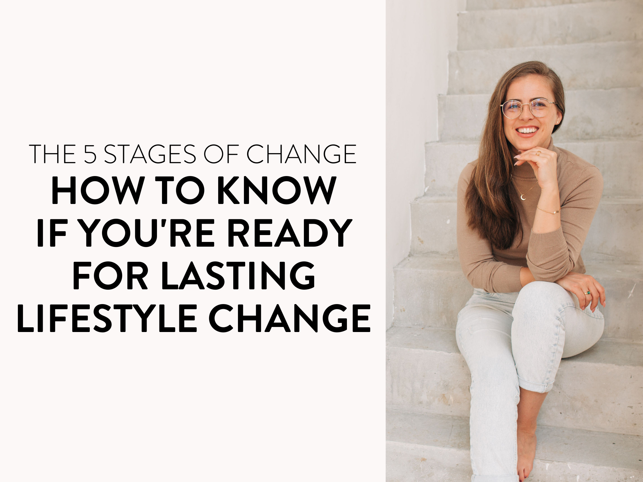 The 5 Stages of Change: How to Know if You're Ready for Lifestyle Changes