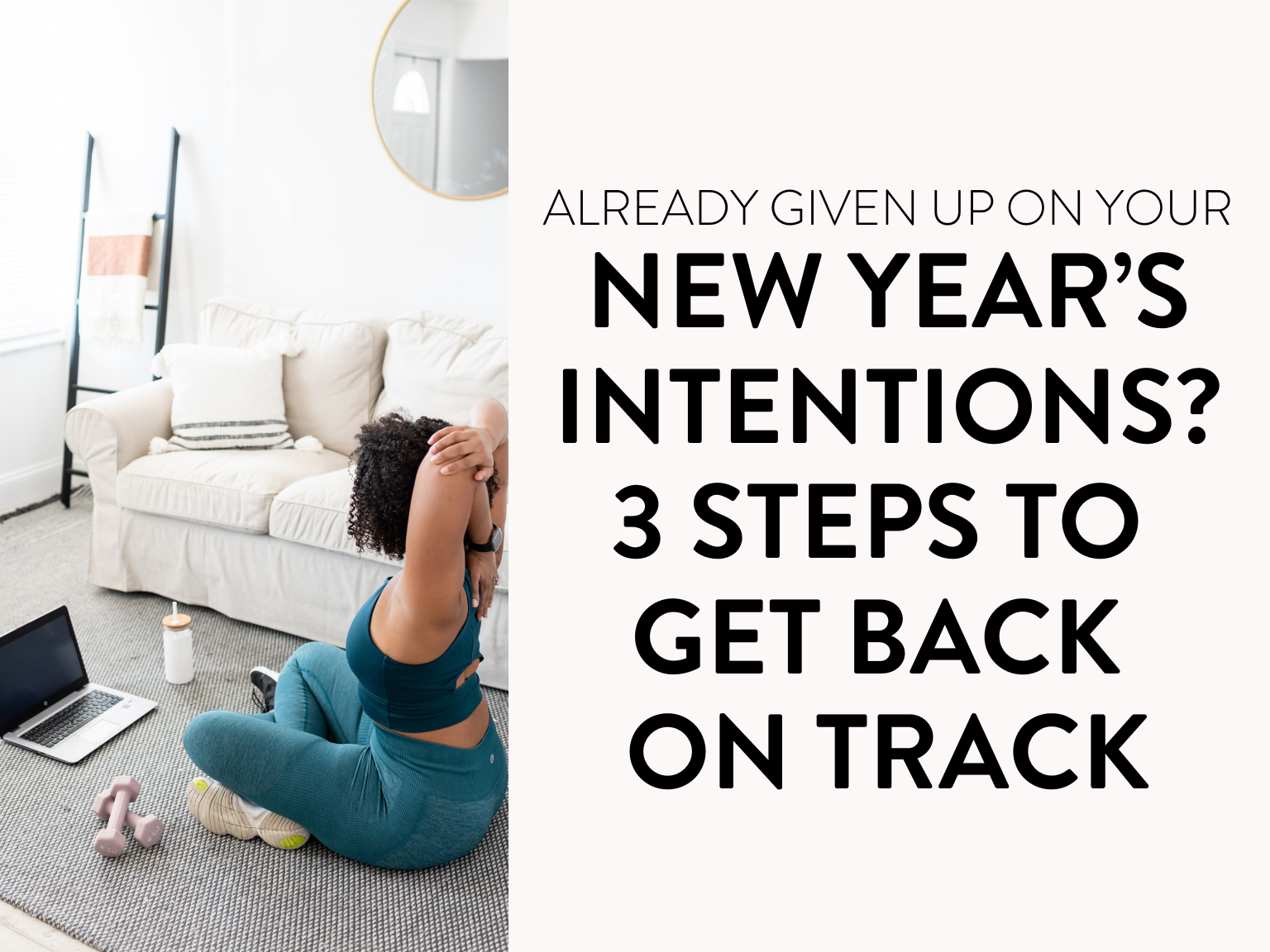Already Given Up on Your New Year’s Intentions? Follow These 3 Steps to Get Back on Track