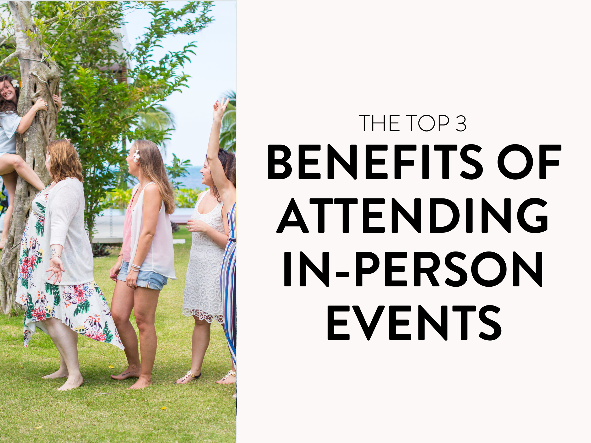 The Top 3 Benefits of Attending In-Person Events