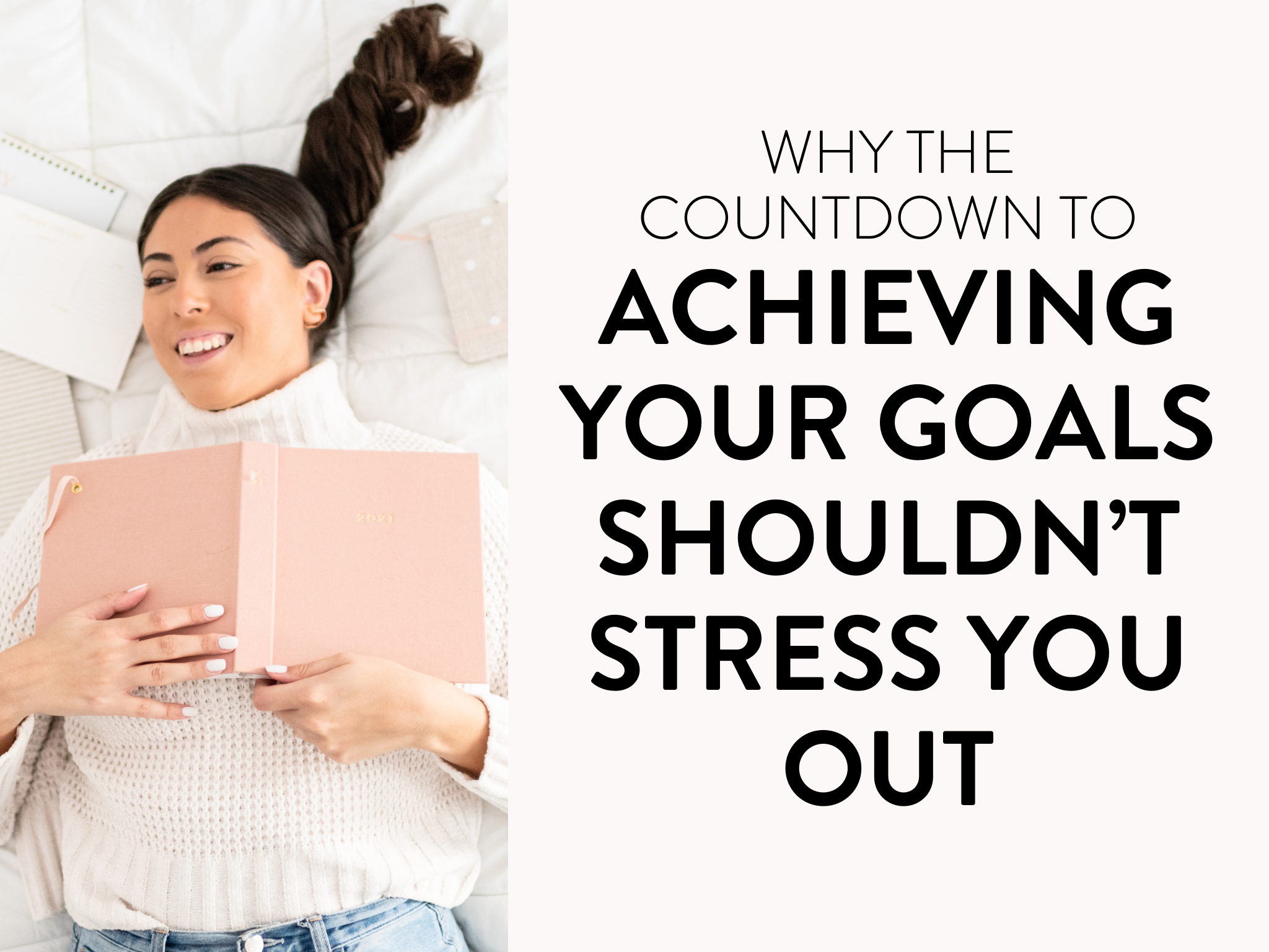 Why the Countdown to Achieving Your Goals Shouldn't Stress You Out