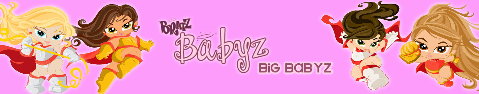 Big Babyz  Bratz Babyz 2007 — Lookin' Bratz — The Ultimate Bratz
