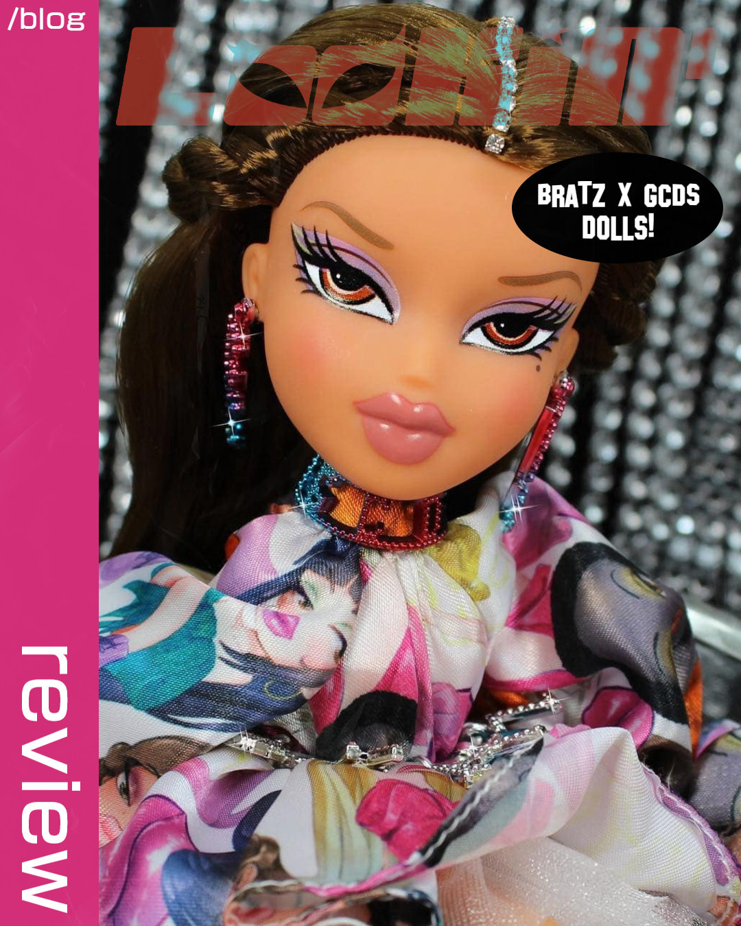 Bratz x GCDS Collection: A Lookin' Bratz Review!
