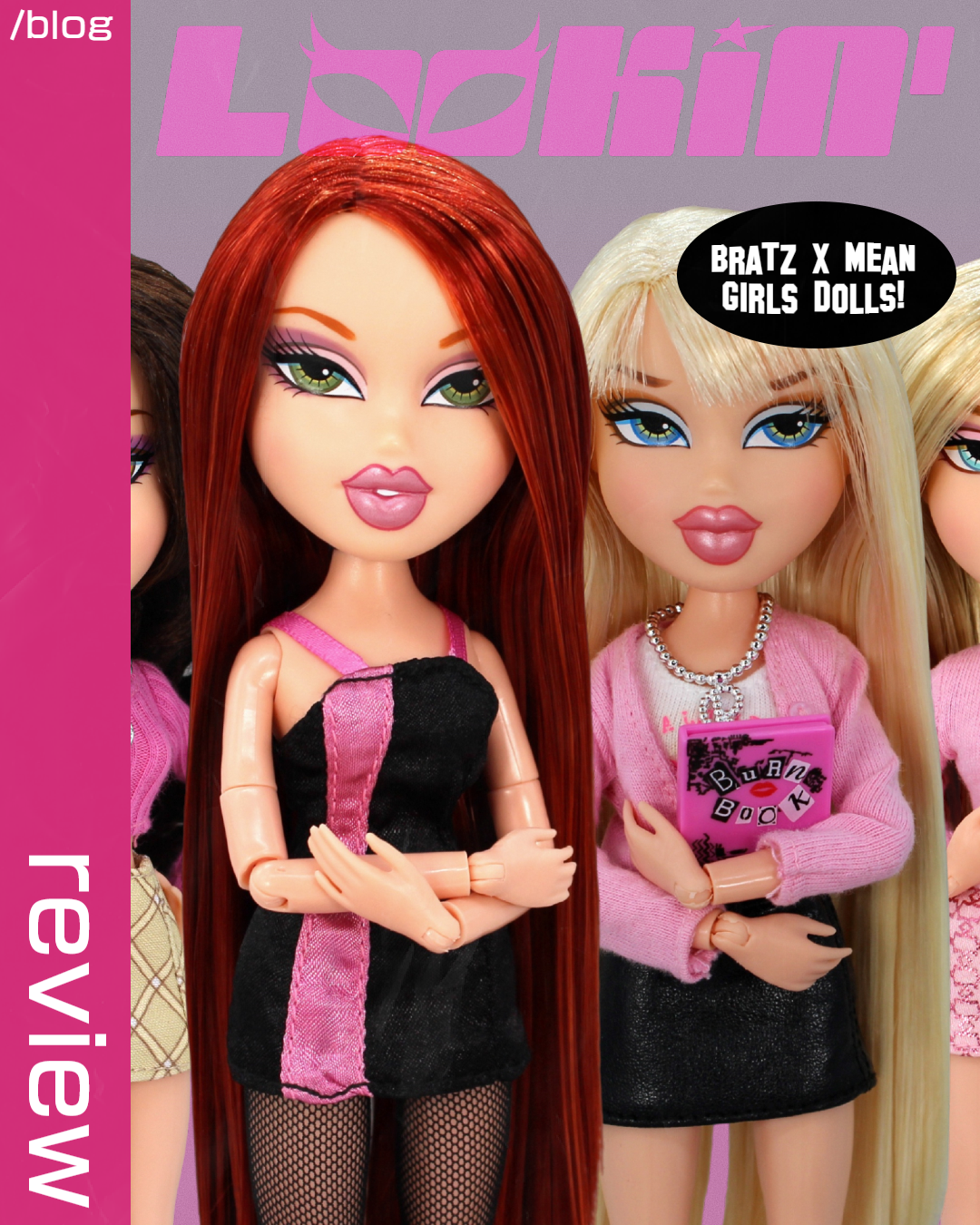 Bratz x Mean Girls: A Lookin' Bratz Review!