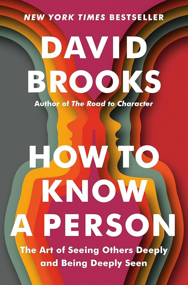 "How To Know A Person" by David Brooks
