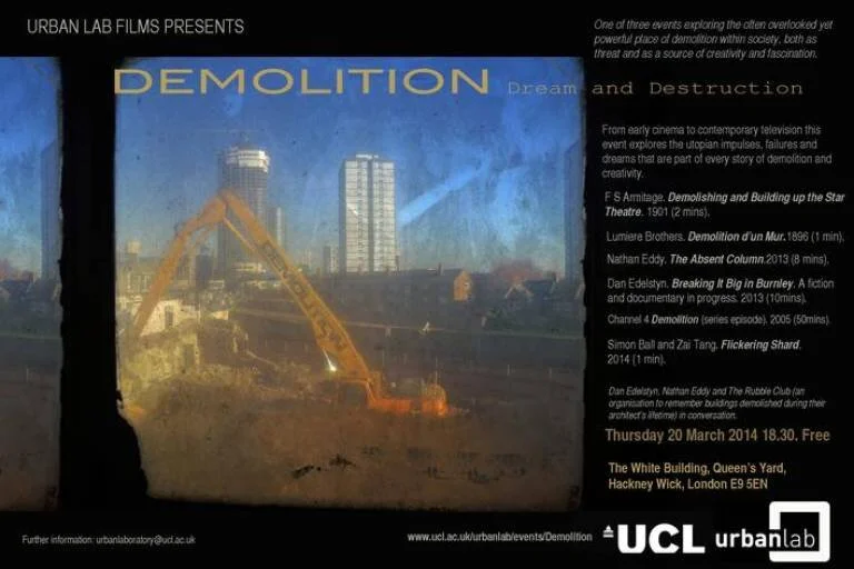  Events: A series of self-organised curated screening events – Demolition (art and choreography / people and politics / dream and destruction. Hosts: Urban Lab Films, The White Building (SPACE), Cinema Museum, UCL Art Museum Contribution: organiser  
