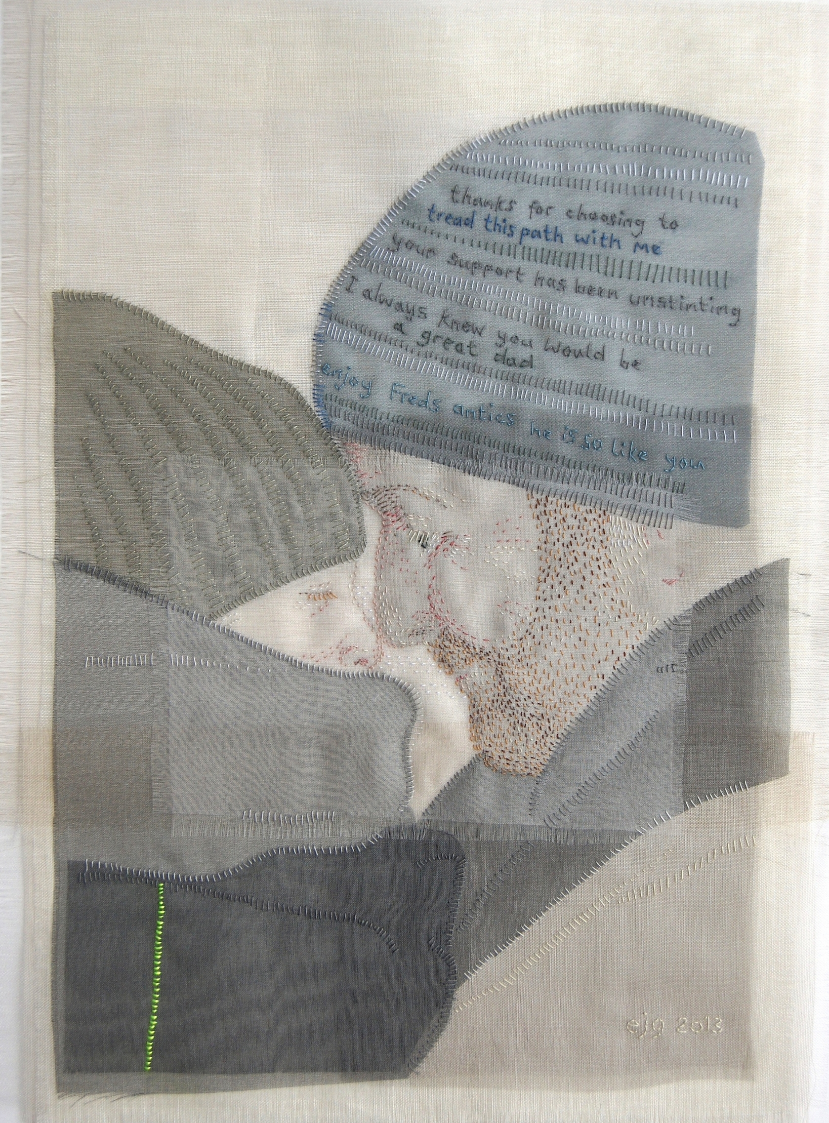 He is so like you - SOLD One of things Emily admires about her husband is that he dares to be different; he is interested in the unusual and the nonconformist. He also enjoys provoking a reaction; the irony is their son is just the same and drives his father to distraction. 2013 Silk organza, cotton, hand stitch 21cm x 30cm