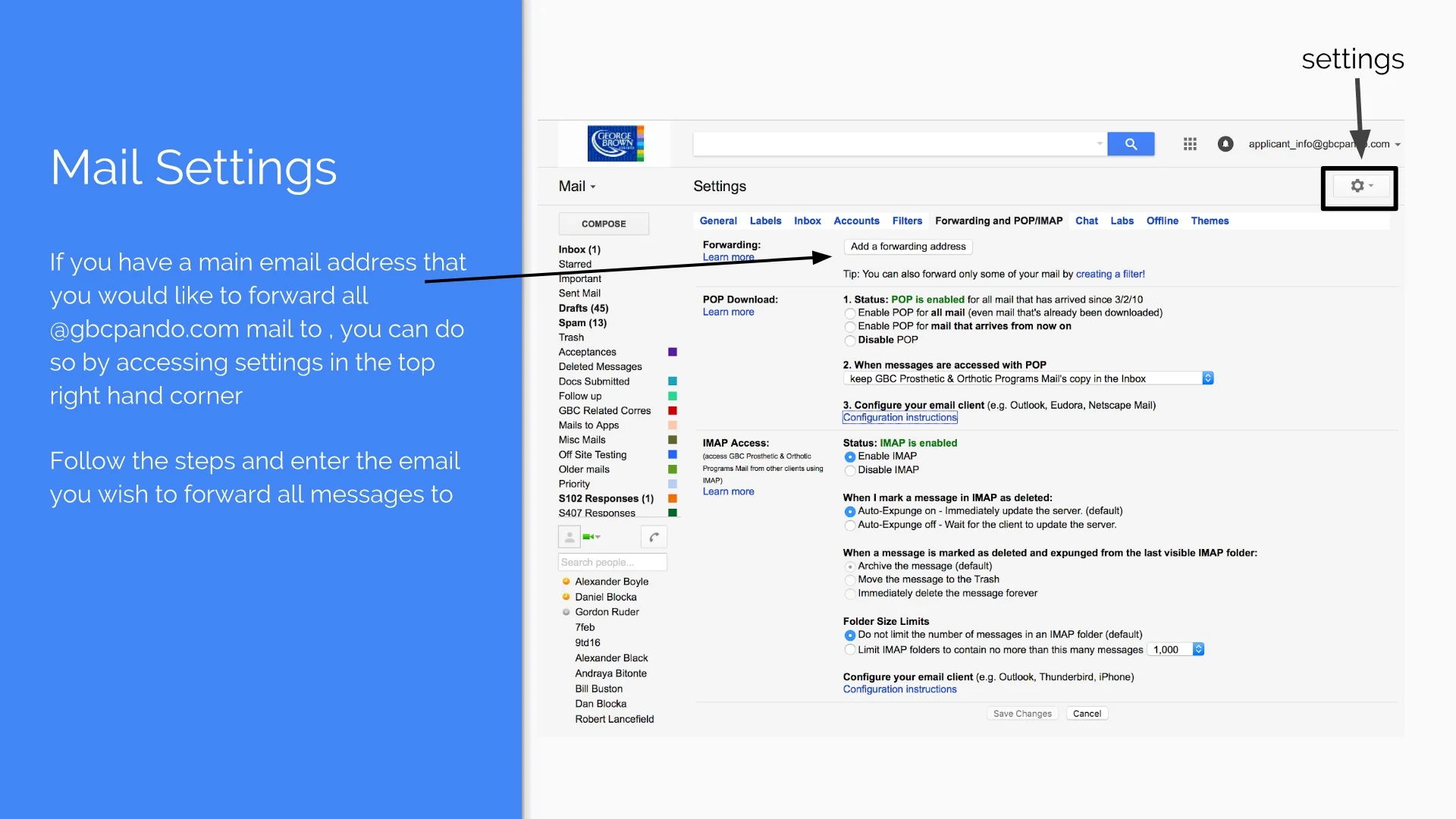 Settings —> Forwarding and POP/IMAP —> Add a forwarding address (where the arrow is pointing) Google Calendar