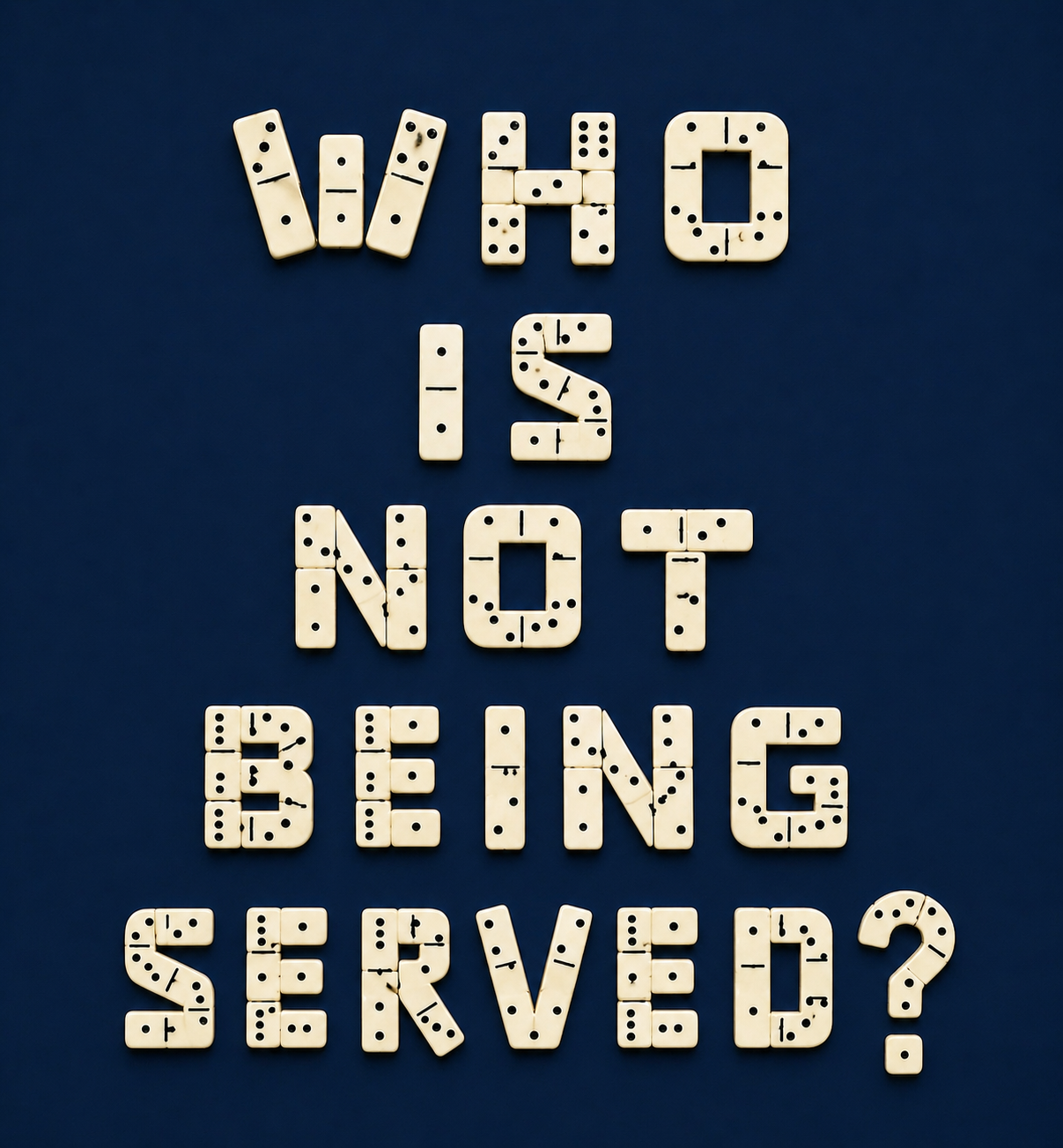 Who Is Not Being Served? 