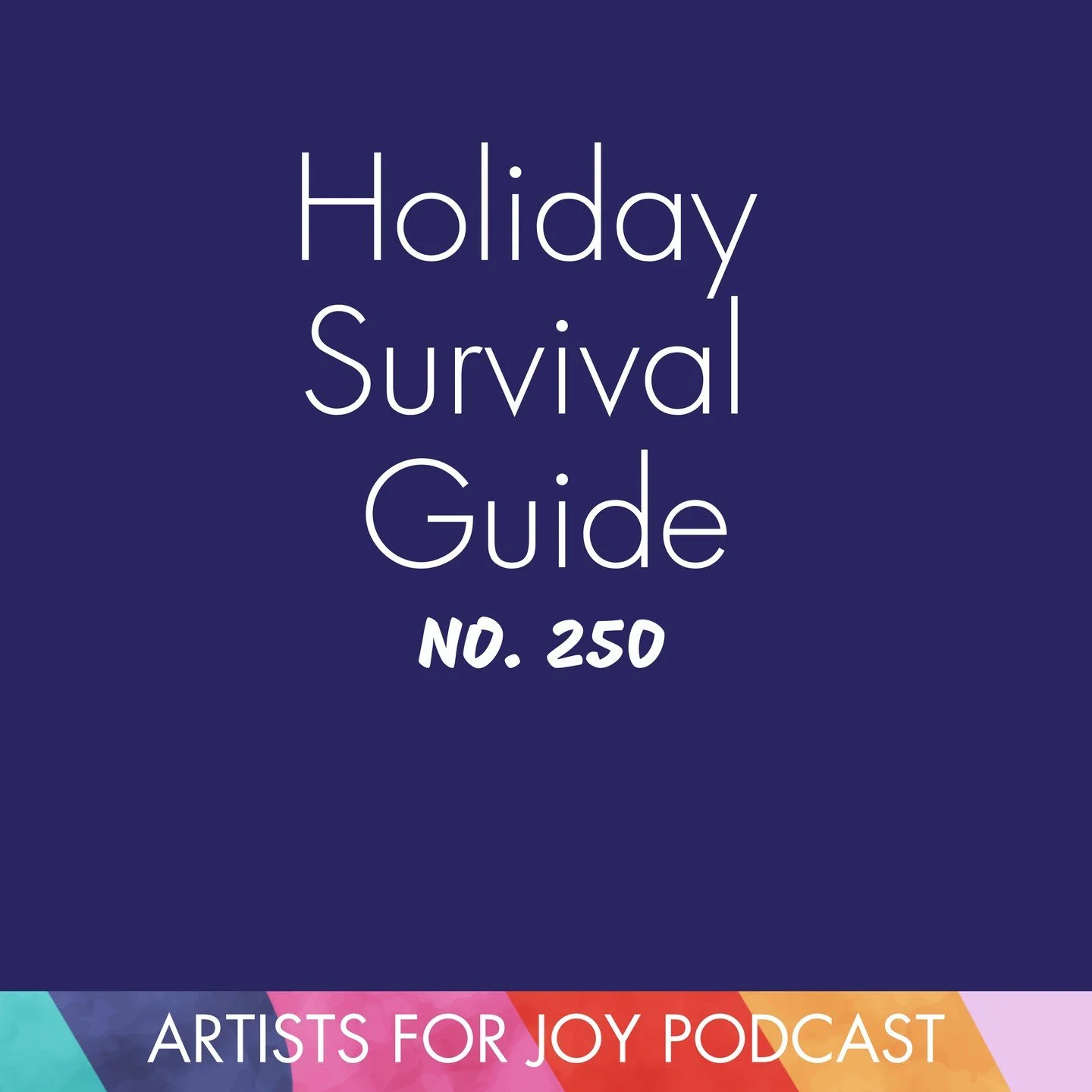 Happy 250th episode of Artists For Joy! 🎉⁠
⁠
This week, just in time for your Thanksgiving commute, I have a brand-new Holiday Survival Guide &mdash;one of our most popular episodes every year. ⁠
⁠
I even made up a holiday-appropriate acronym to hel
