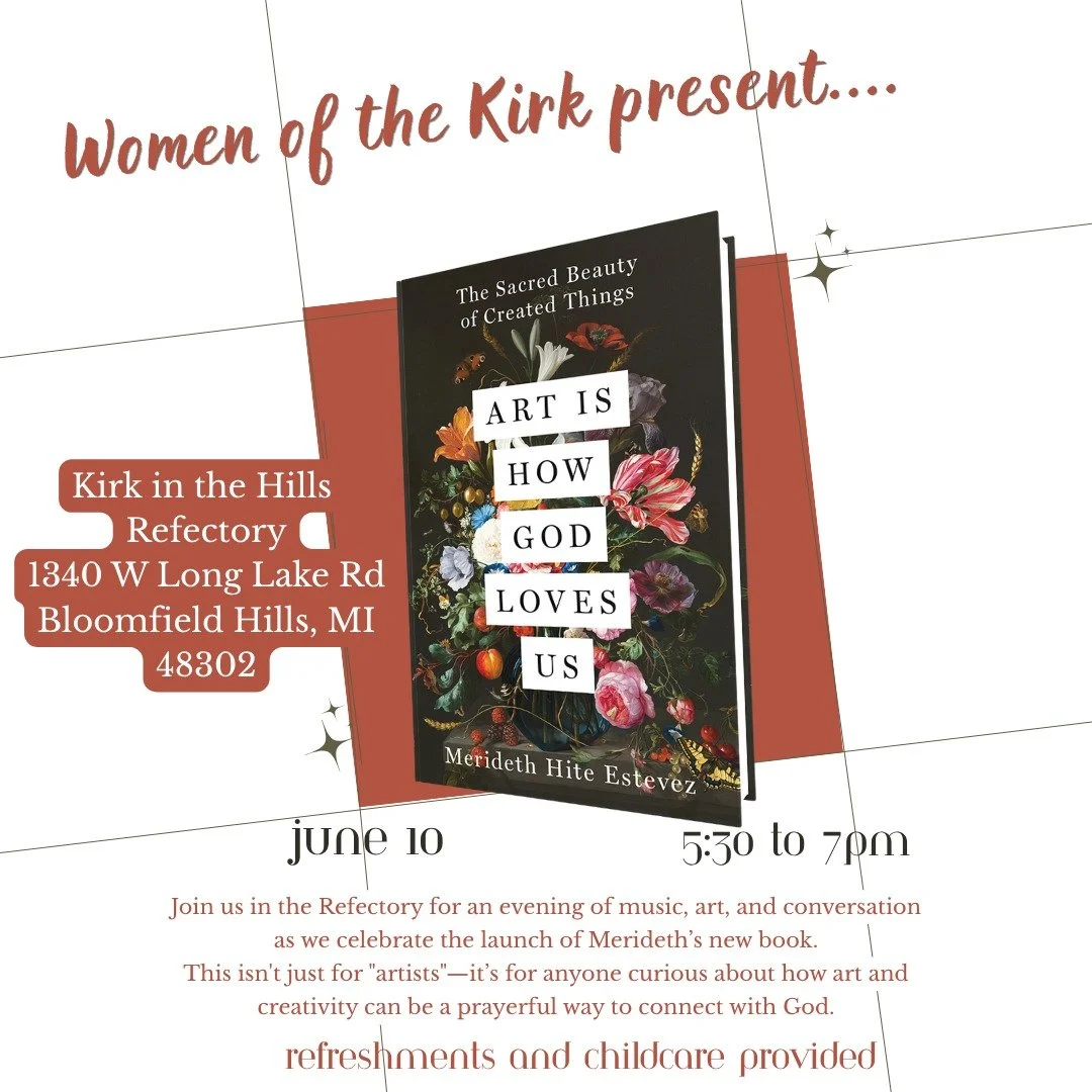 The Women of the Kirk @kirkinthehills have graciously offered to host an evening of music, art, and conversation to celebrate the launch of my newest book, Art Is How God Loves Us. 

We decided to open the event to everyone, not just women! If you pl