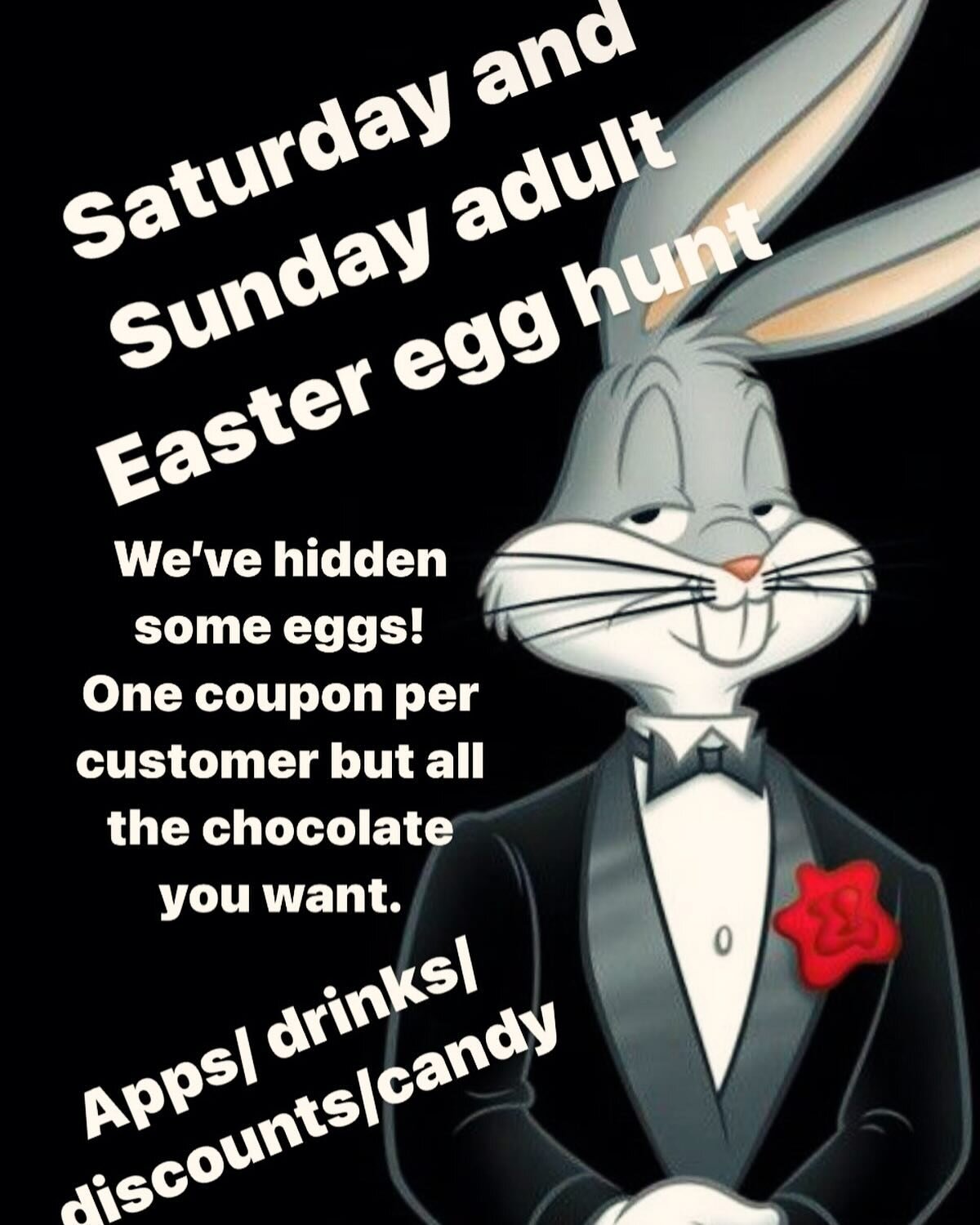 This whiskey drinking wascally wabbit indeed loves his bad habit! The sun came out what a glorious weekend!! A great excuse to catch happy hour for you and a friend 💜💜 
Come egg hunt. Some great coupons. One per customer if you find a good one! Put