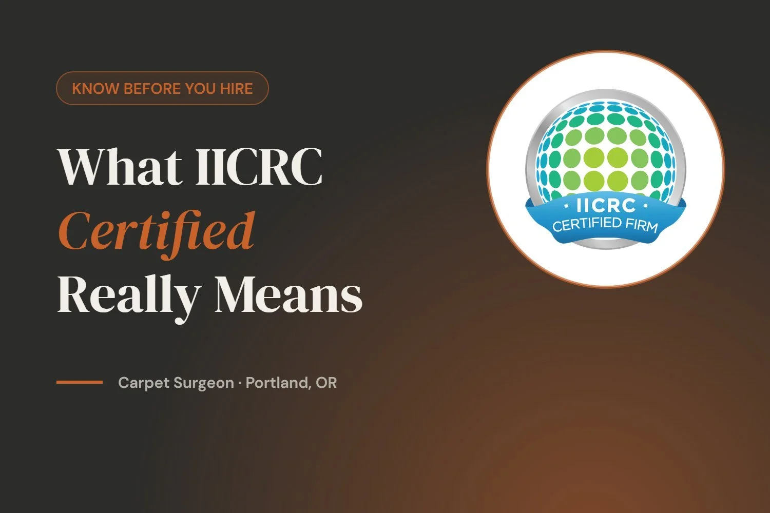 IICRC Certified Carpet Cleaning in Portland: What It Means to Hire a Certified Firm
