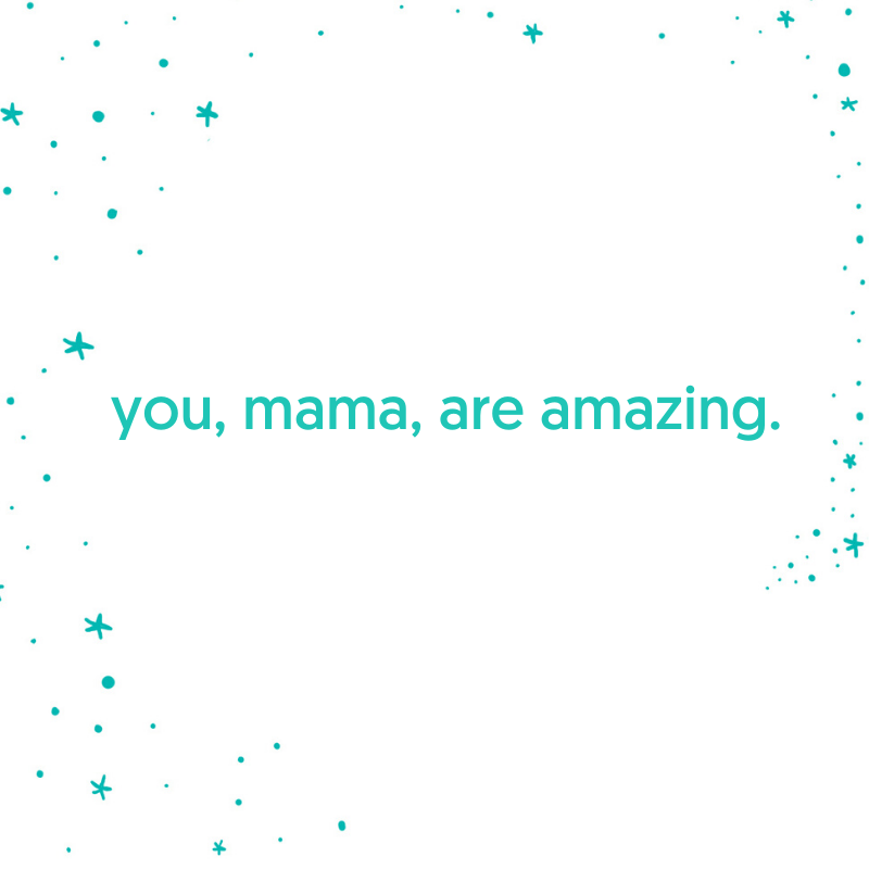 you mama are amazing.png