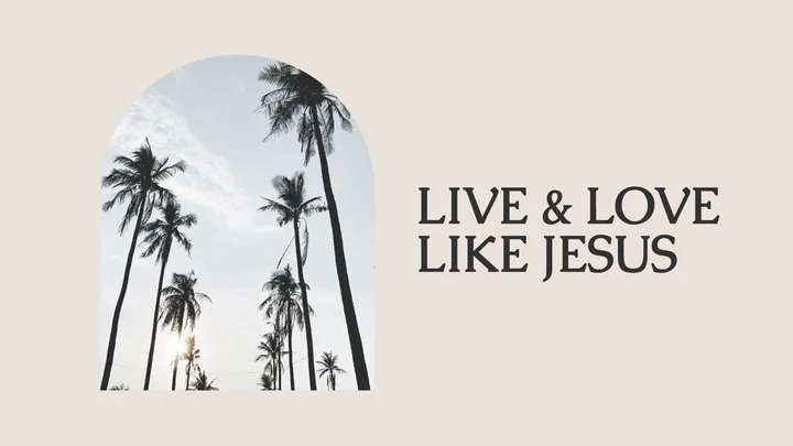 Live and Love Like Jesus 