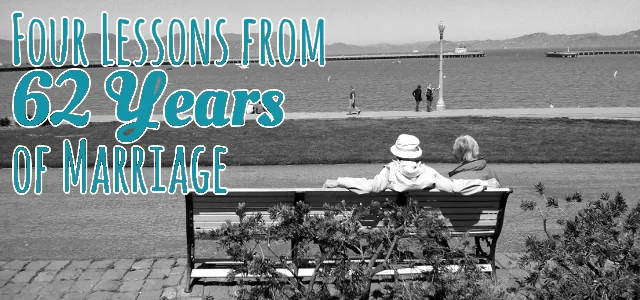 Four Lessons from a 62 Year Marriage