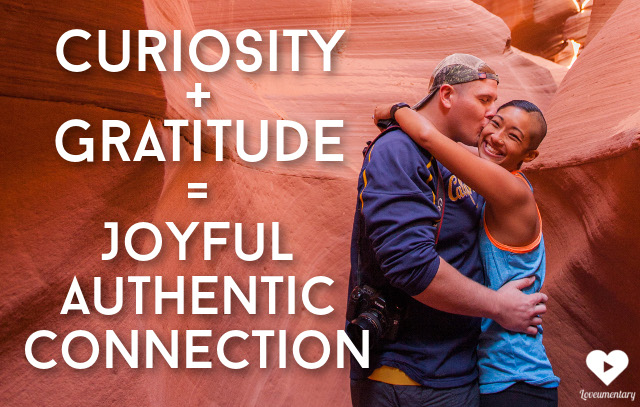 Curiosity + Gratitude = Joyful Authentic Connection