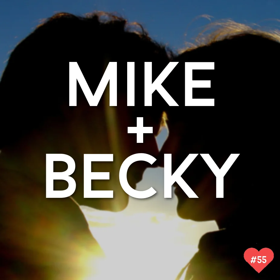 Episode #55 with Mike and Becky