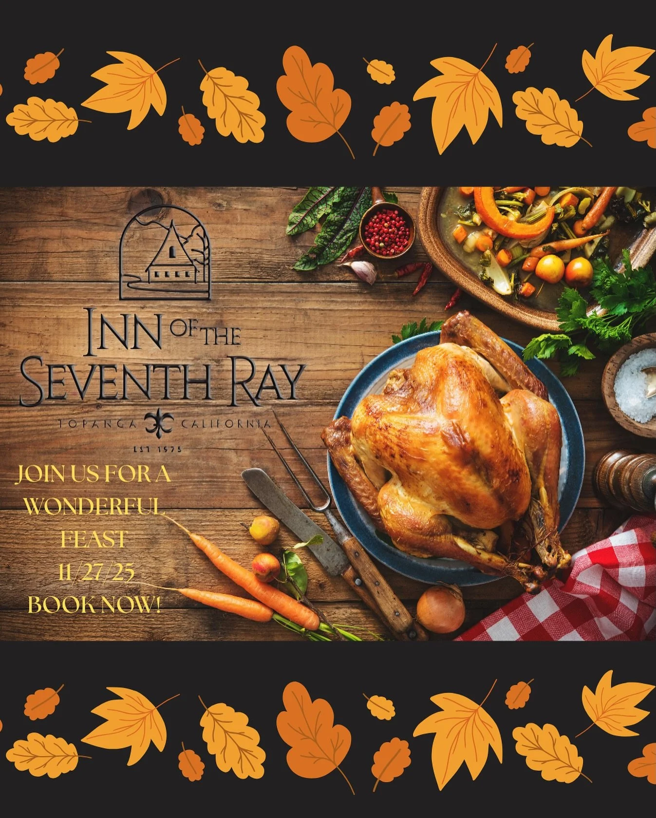 🦃✨ Join us this Thanksgiving for a beautiful five-course feast at Inn of the Seventh Ray. Gather your loved ones, give thanks, and let us take care of the rest.
📅 November 27th, 2025 &mdash; book your table now, we sell out fast!
🍁🥂 &mdash; reser