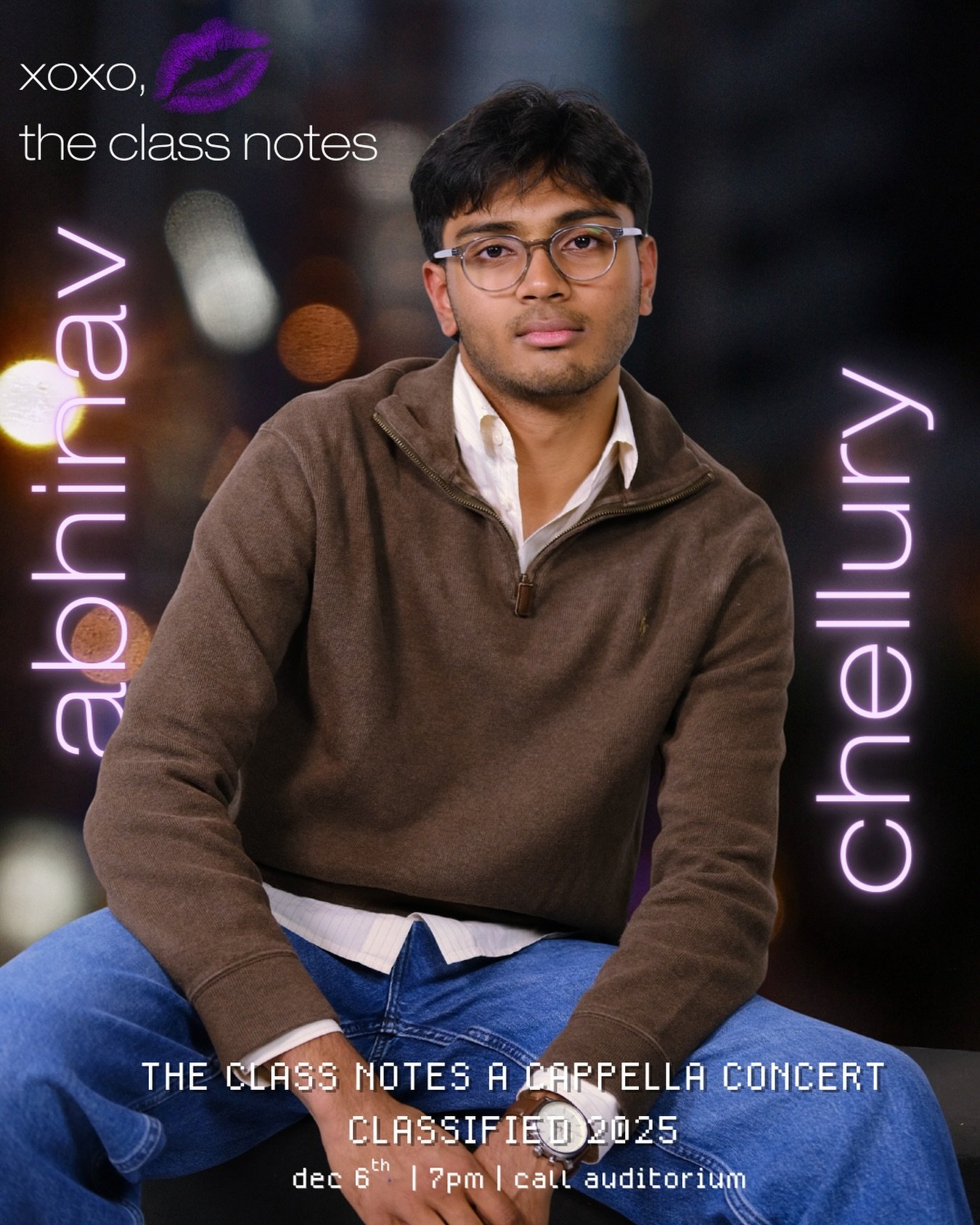 Come see ABHINAV and the rest of the Class Notes DEC. 6TH at our fall concert, CLASSIFIED 2025! You can purchase tickets through the link above, in our bio, or by DMing one of the Notes! Can't wait to see you there!!

xoxo, 
the Class Notes 💋💜