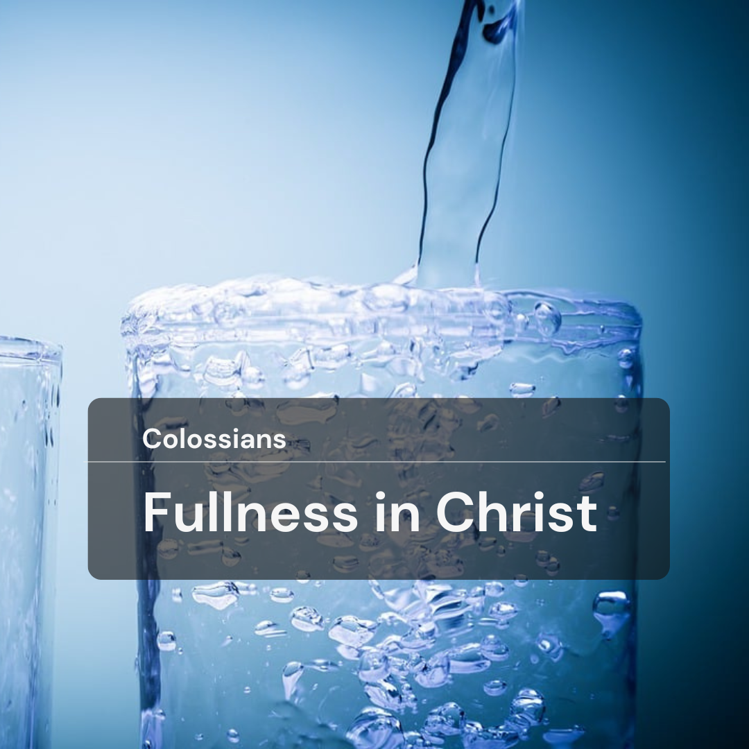 Fullness in Christ - Colossians 3:18-4:1