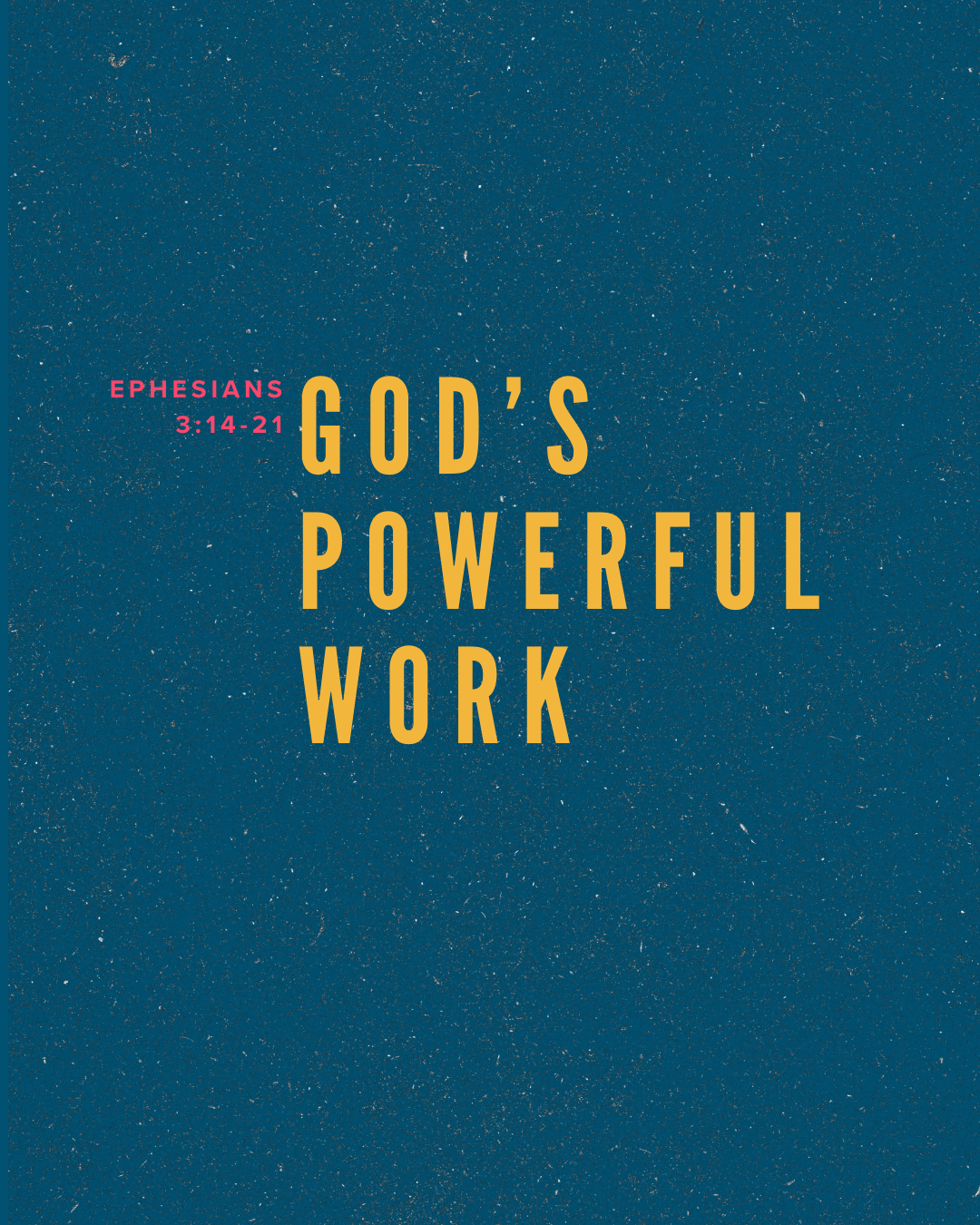 God's powerful work - Ephesians 3:14-21