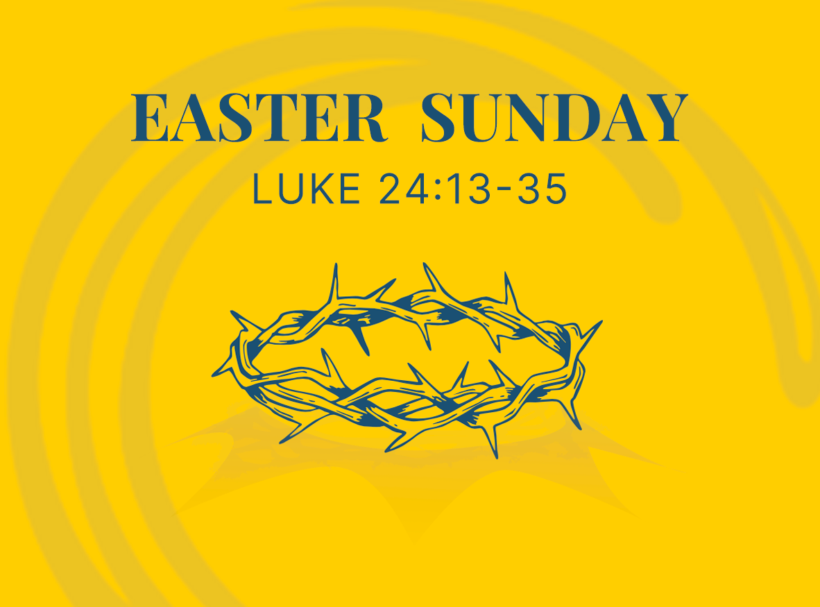 Easter Sunday - Luke 24:13-35